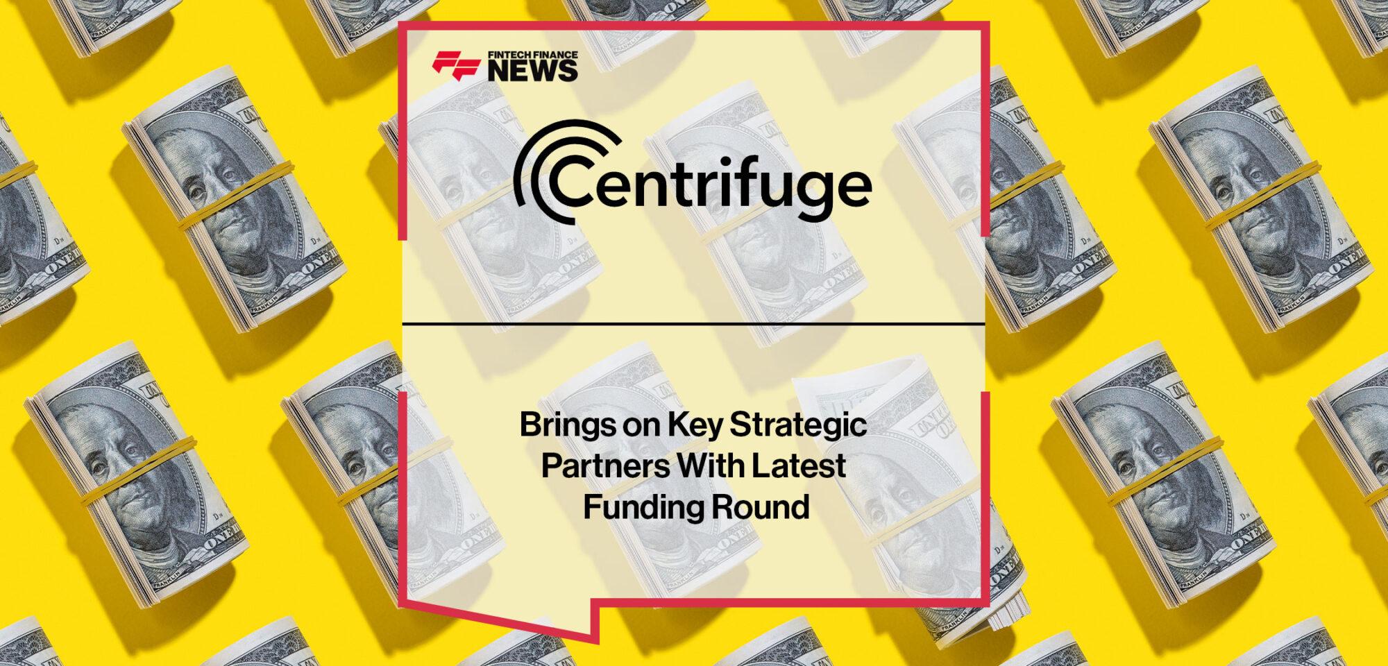 Centrifuge Brings on Key Strategic Partners With Latest Funding Round | Fintech Finance