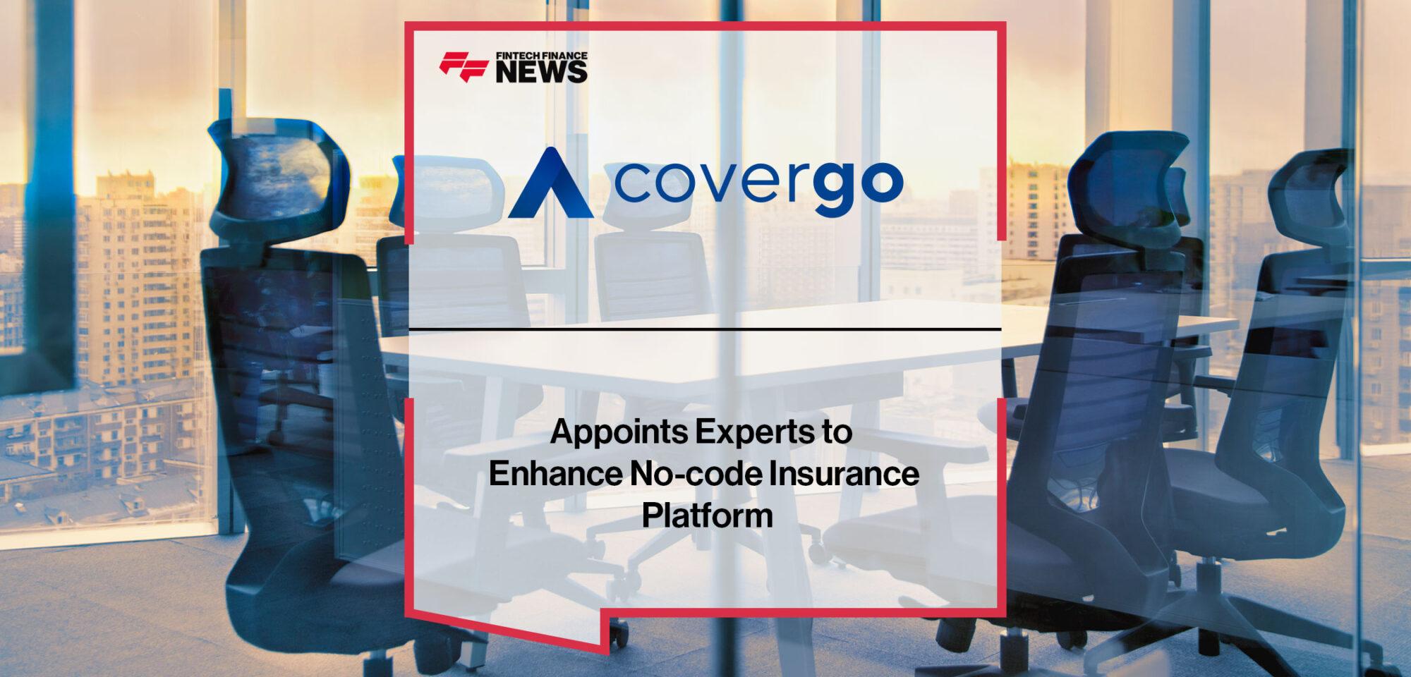 CoverGo Appoints Ex-DXC Experts to Enhance its No-code Insurance Platform | Fintech Finance