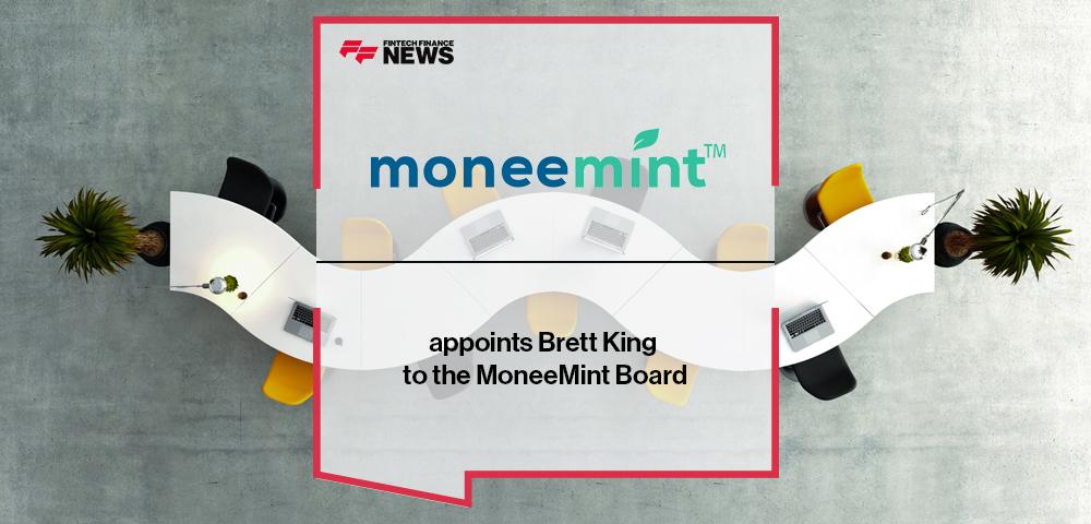 MoneeMint appoints Brett King to the MoneeMint Board | FF News