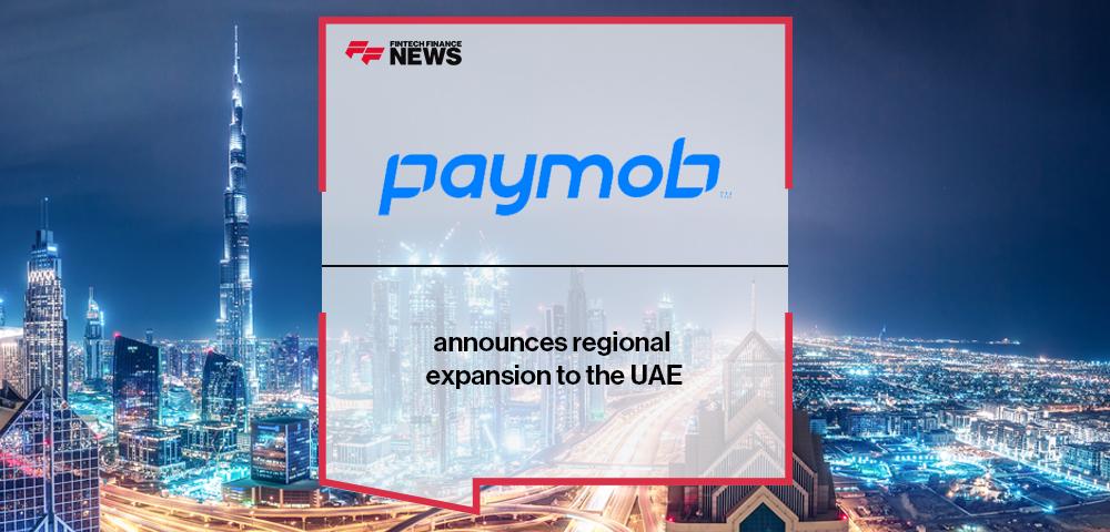 Paymob announces regional expansion to the UAE | FF News