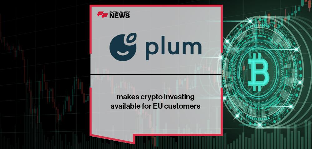 Plum makes crypto investing available for EU customers | FF News