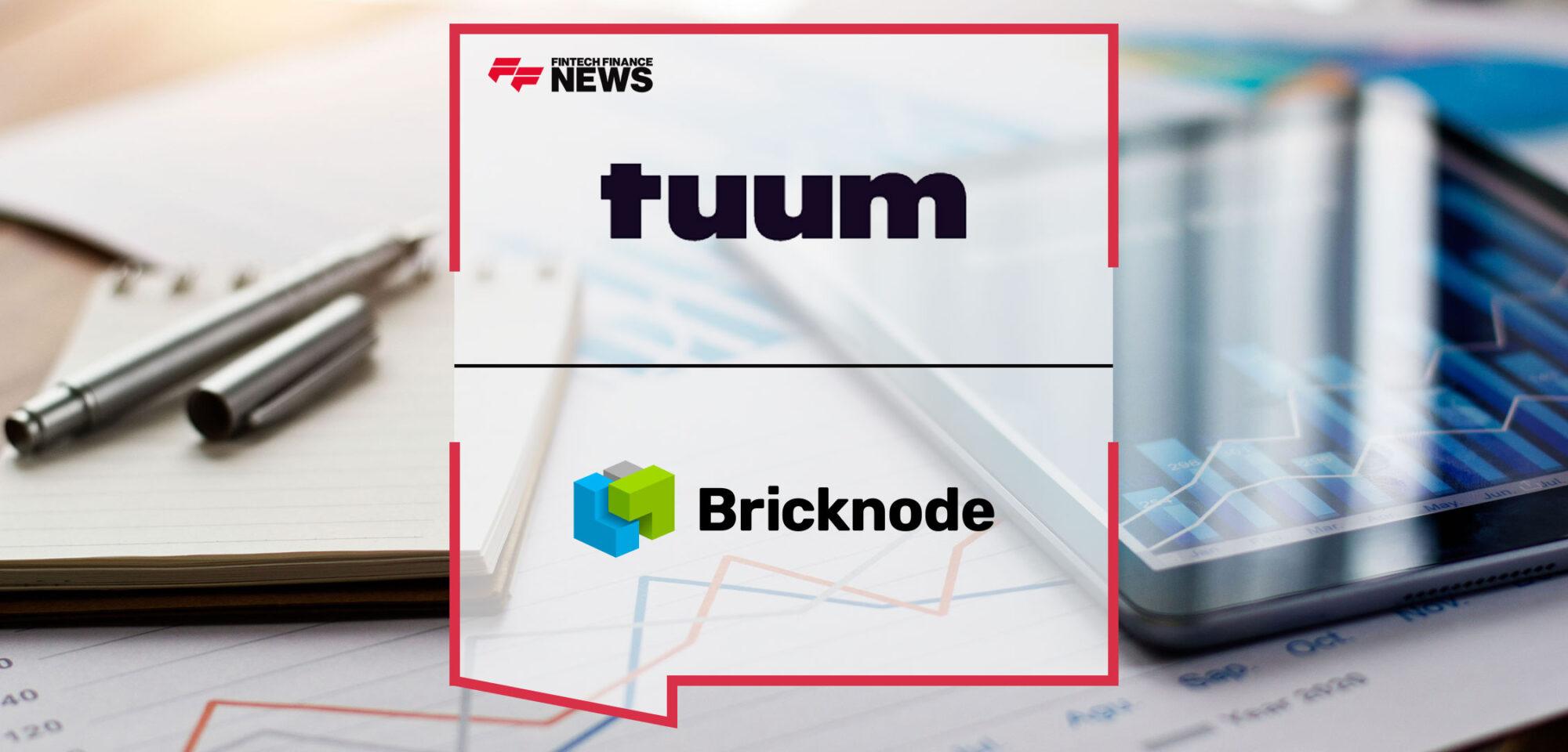 Tuum Partners with Bricknode to Add Investment Solutions to its Offering | Fintech Finance