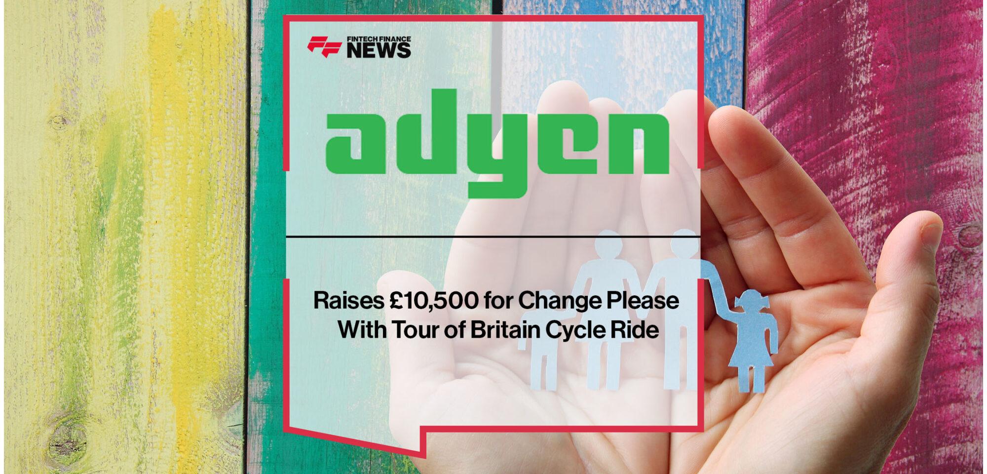 Adyen Raises £10,500 for Change Please With Tour of Britain Cycle Ride | FF News