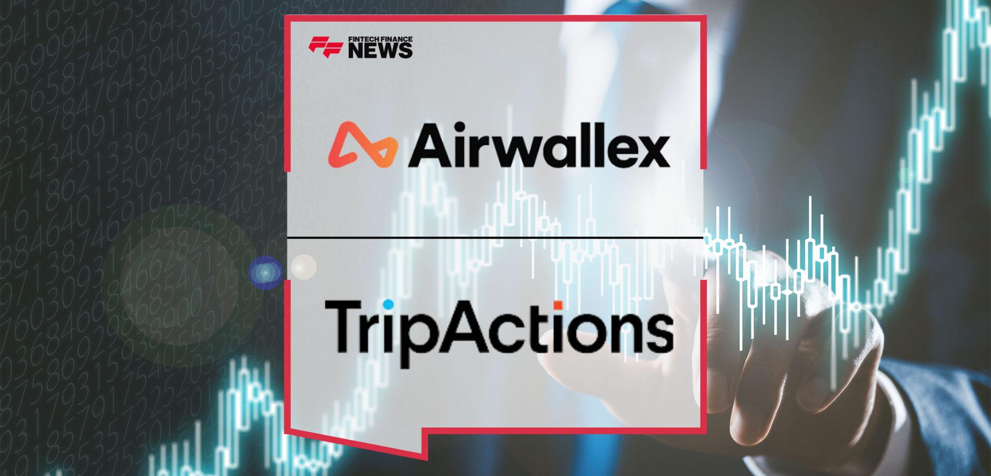Airwallex Partners With TripActions to Support Its Global Expenses and Reimbursements | FF News