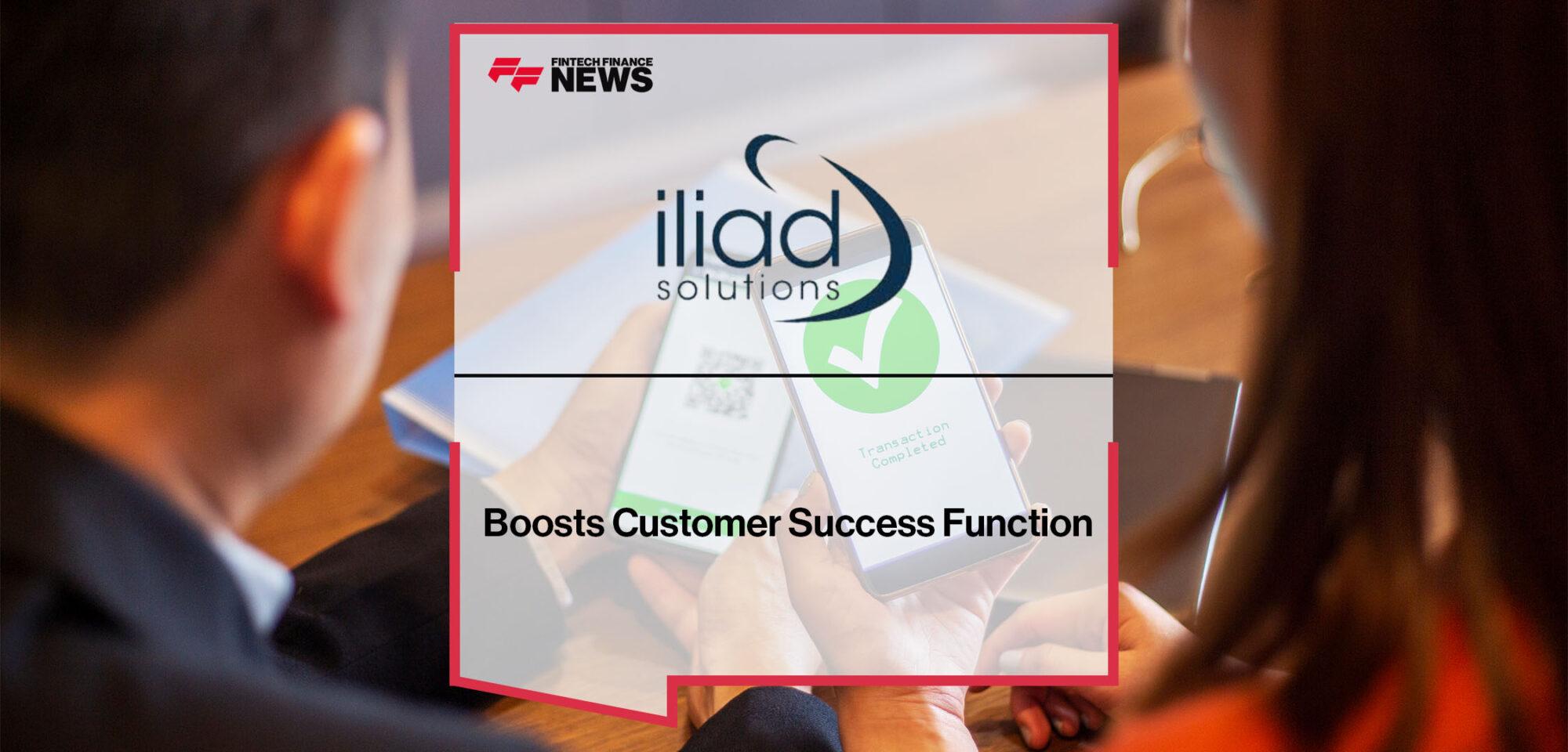 Iliad Solutions Boosts Customer Success Function | FF News