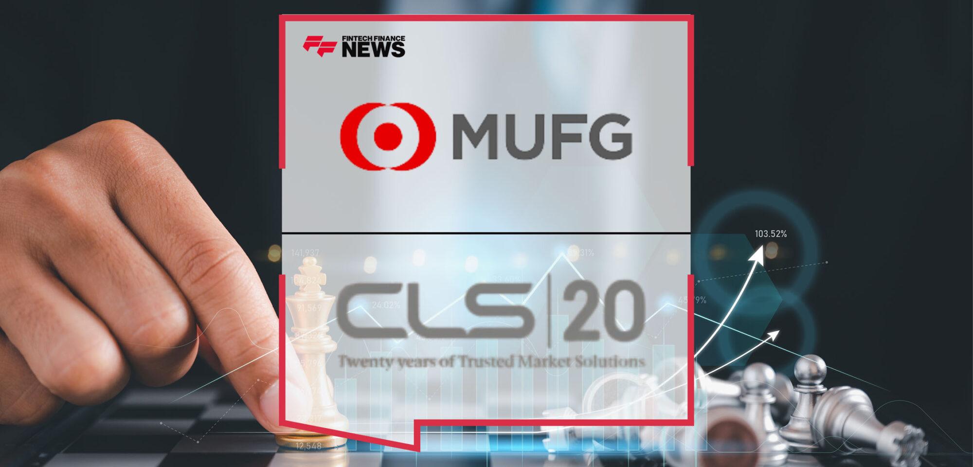MUFG Bank Signs Up to CLSNet | FF News