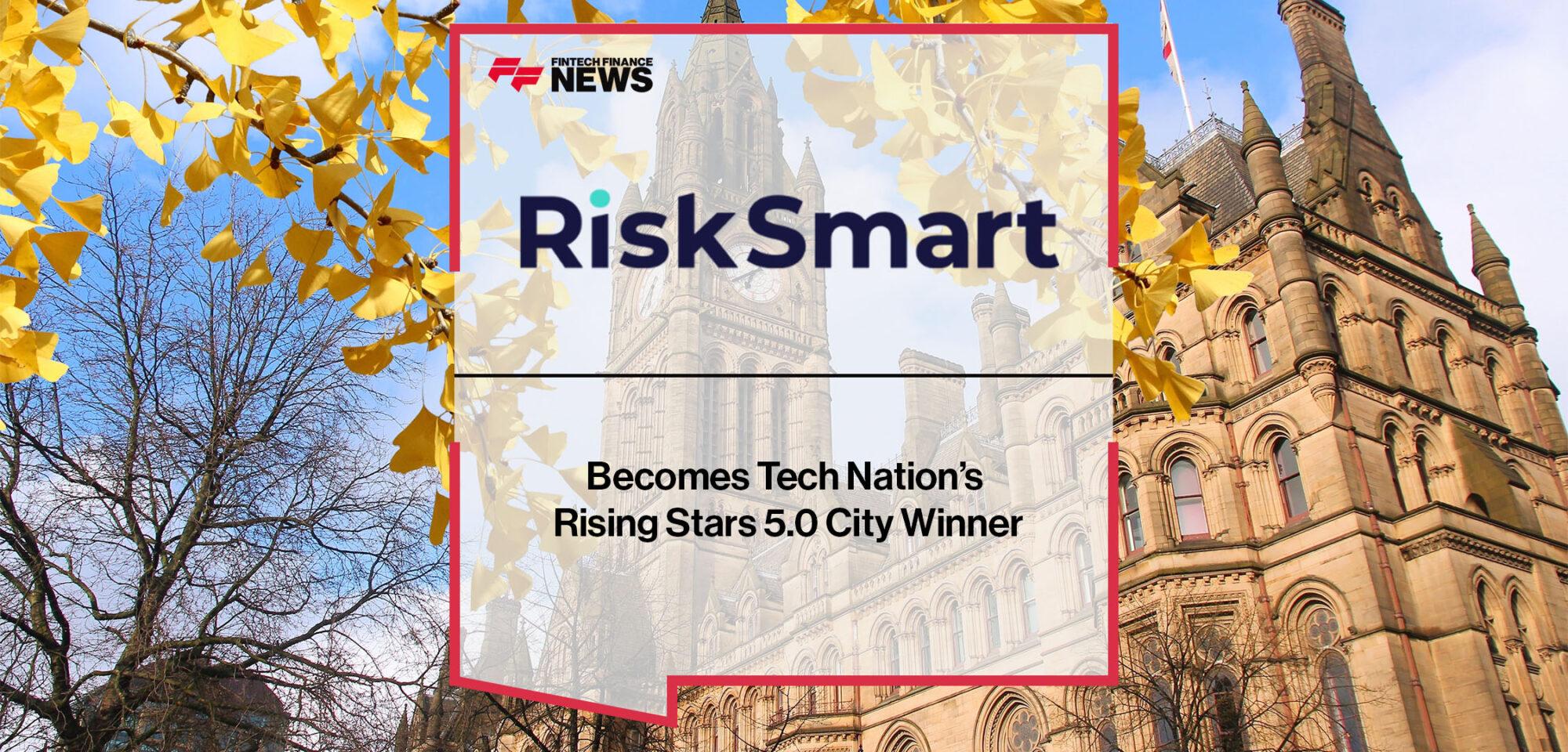 Manchester’s RiskSmart Becomes Tech Nation’s Rising Stars 5.0 City Winner | FF News