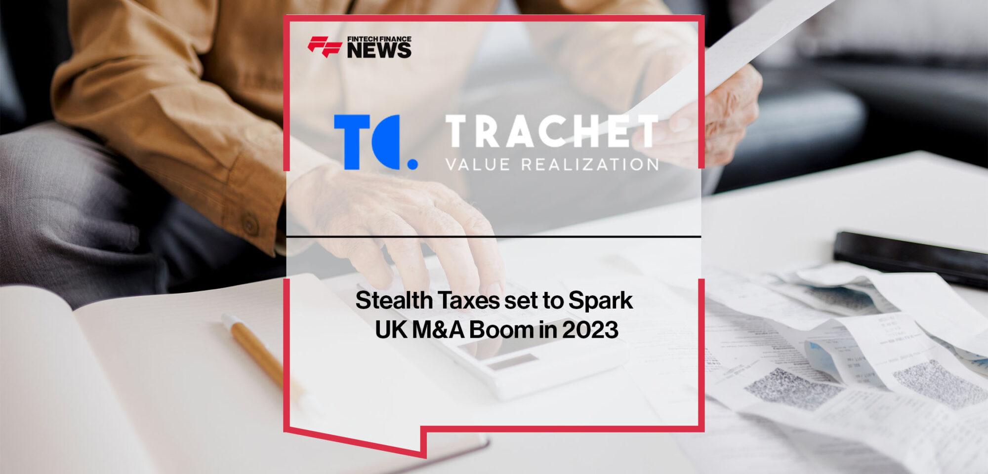 Stealth Taxes set to Spark UK M&A Boom in 2023 | FF News