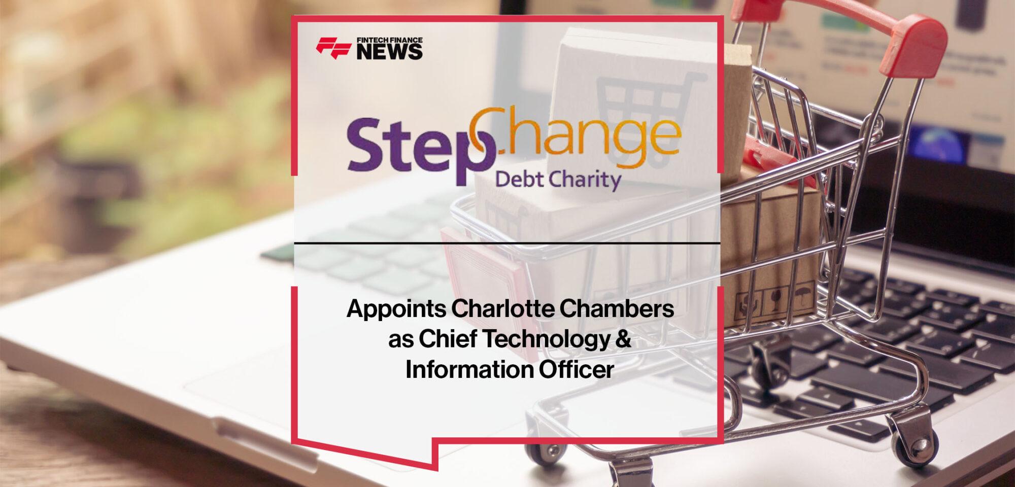 Stepchange Appoints Charlotte Chambers as Chief Technology & Information Office | FF News