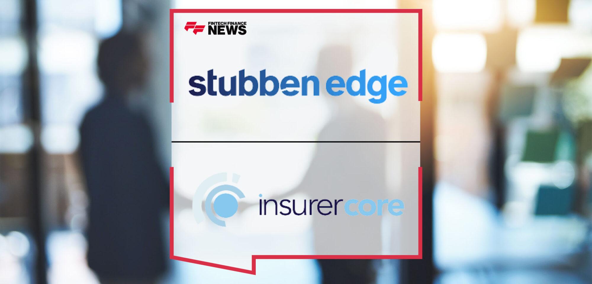 Stubben Edge Acquires Insurercore to Expand Tech Offering | FF News