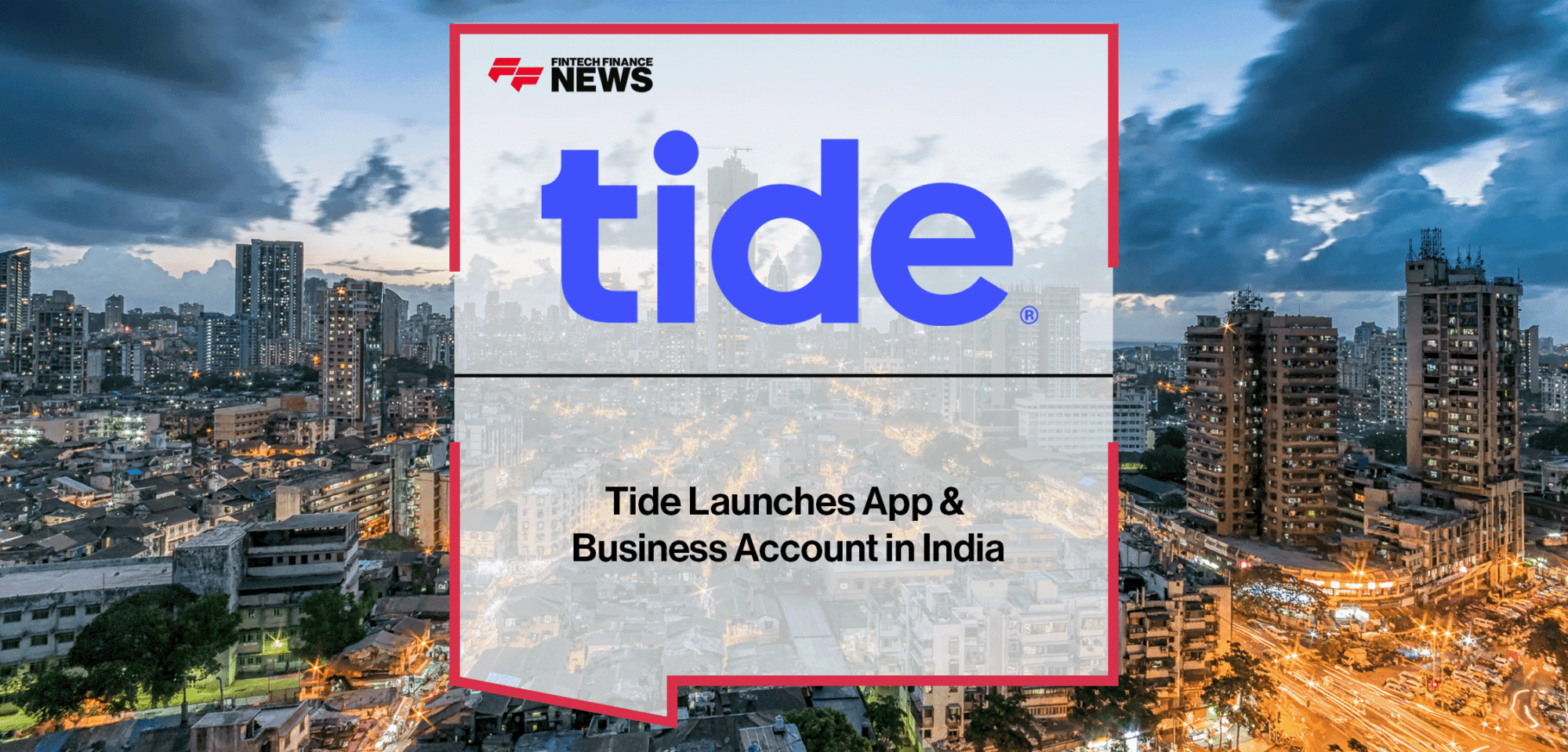 Tide India|Tide launches app and Business Account in India | FF News