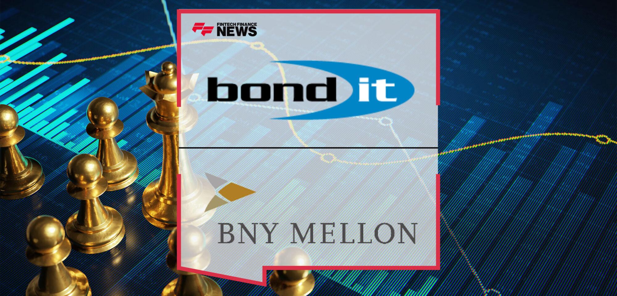 bondIT Receives a Strategic Investment From BNY Mellon to Drive Digitization of Fixed Income Investing | FF News