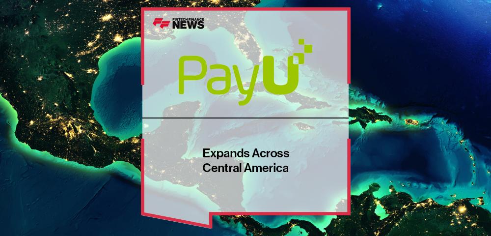 PayU Expands Across Central America FF News payu-expands-across-central-america-ff-news