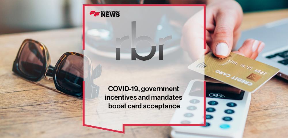 RBR: COVID-19, government incentives and mandates boost card acceptance | FF News