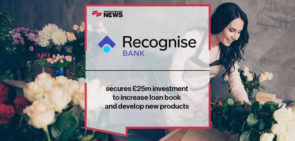 Recognise Bank secures £25m investment to increase loan book and develop new products | FF News