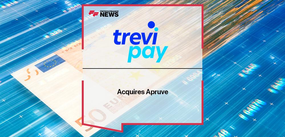 TreviPay Acquires Apruve | FF News