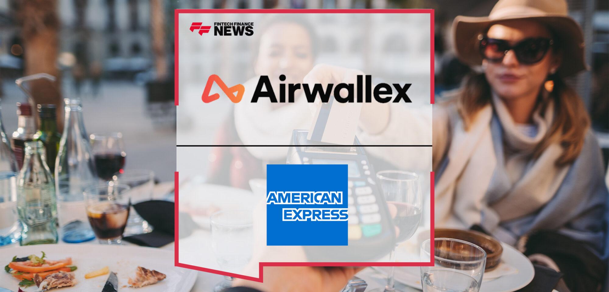 Airwallex Partners With American Express to Diversify Merchant Payments Acceptance Options | FF News
