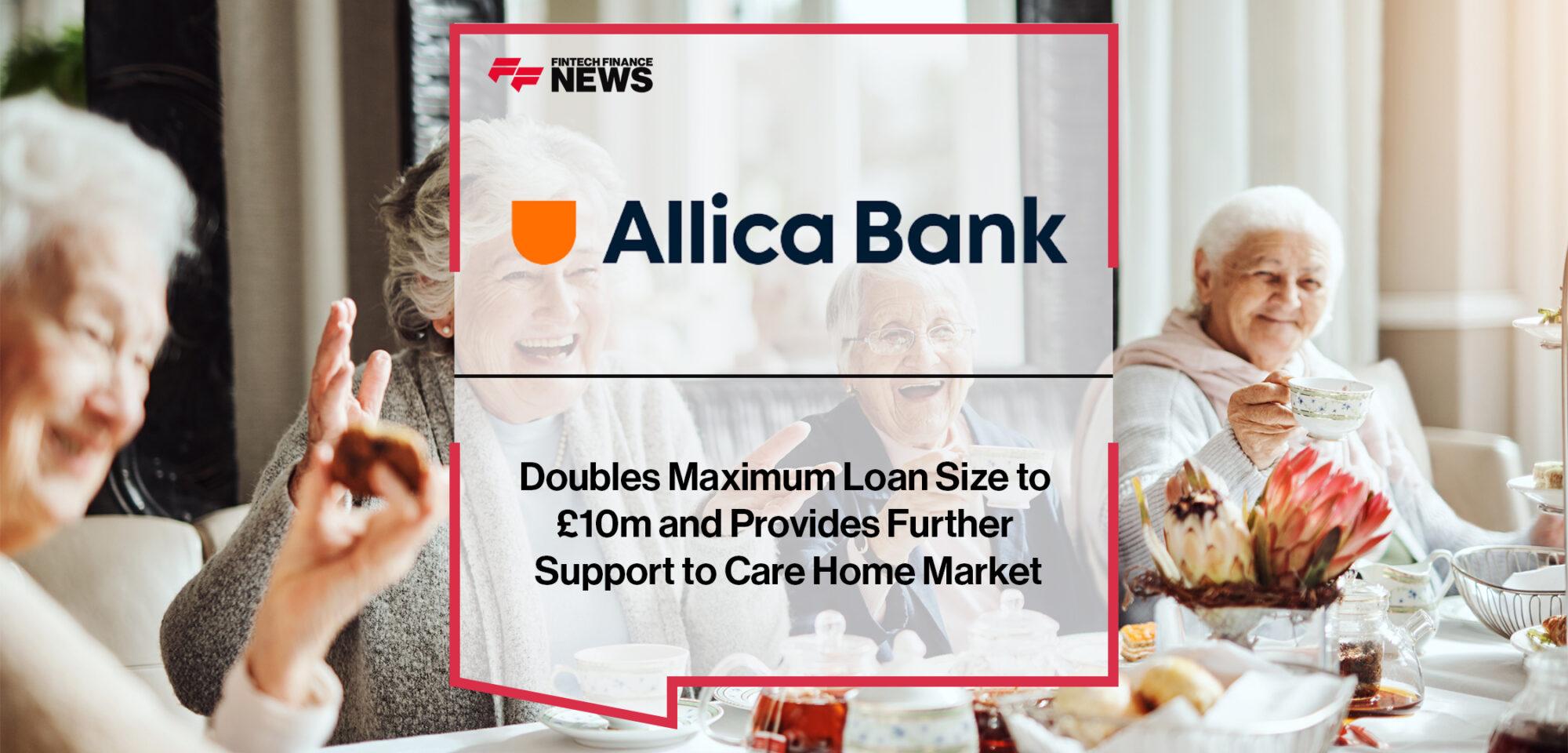 Allica Doubles Maximum Loan Size to £10m and Provides Further Support to Care Home Market | FF News