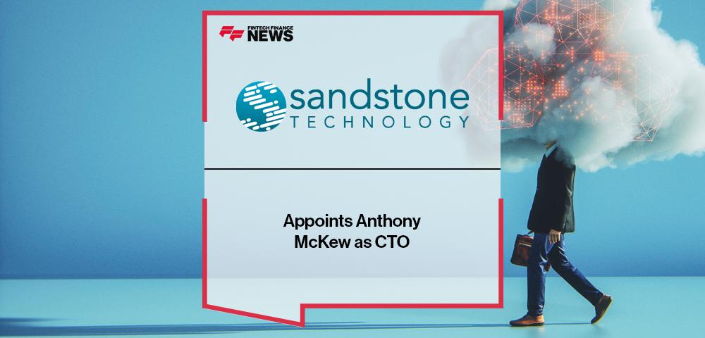 Sandstone Technology Appoints Anthony McKew As CTO