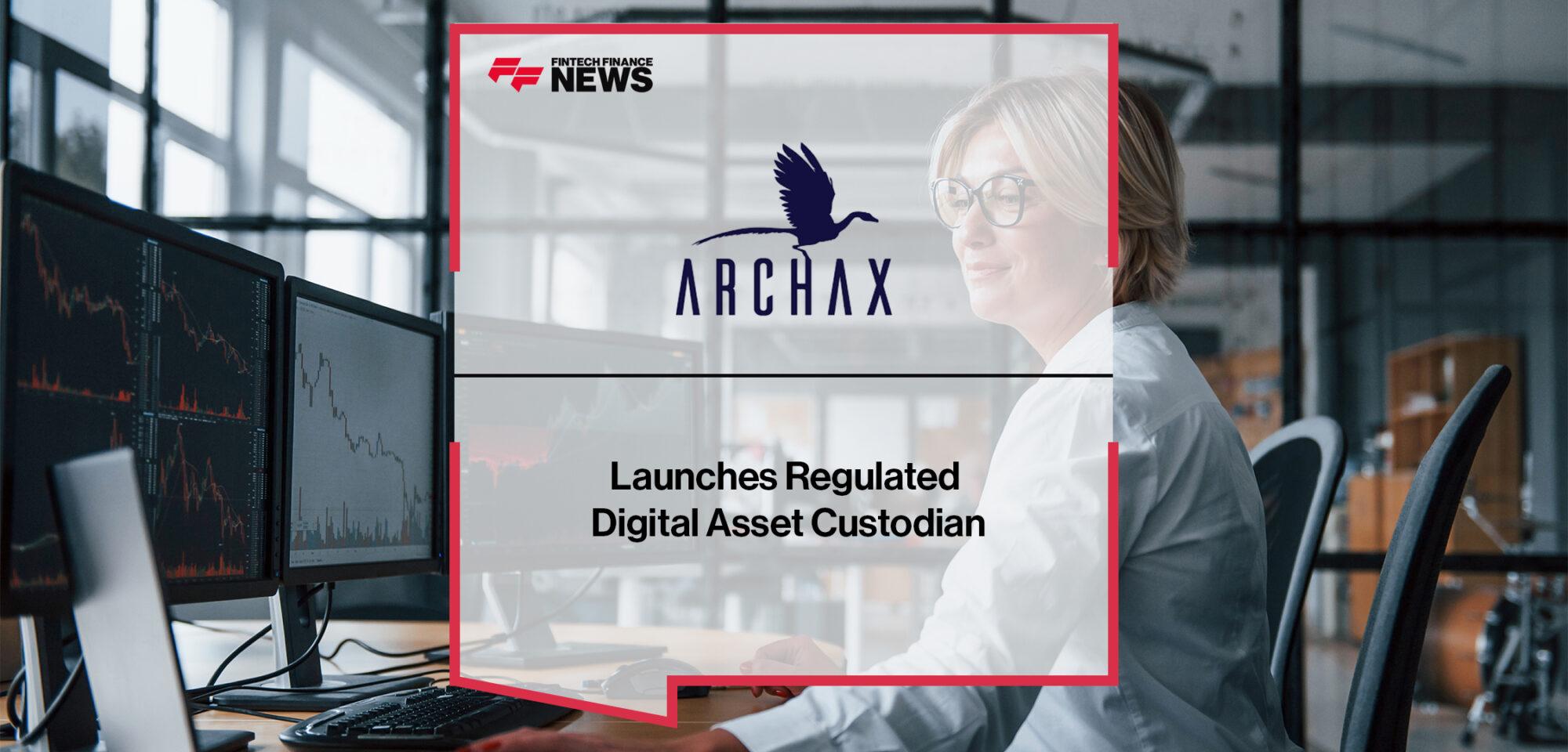 Archax Launches Regulated Digital Asset Custodian
