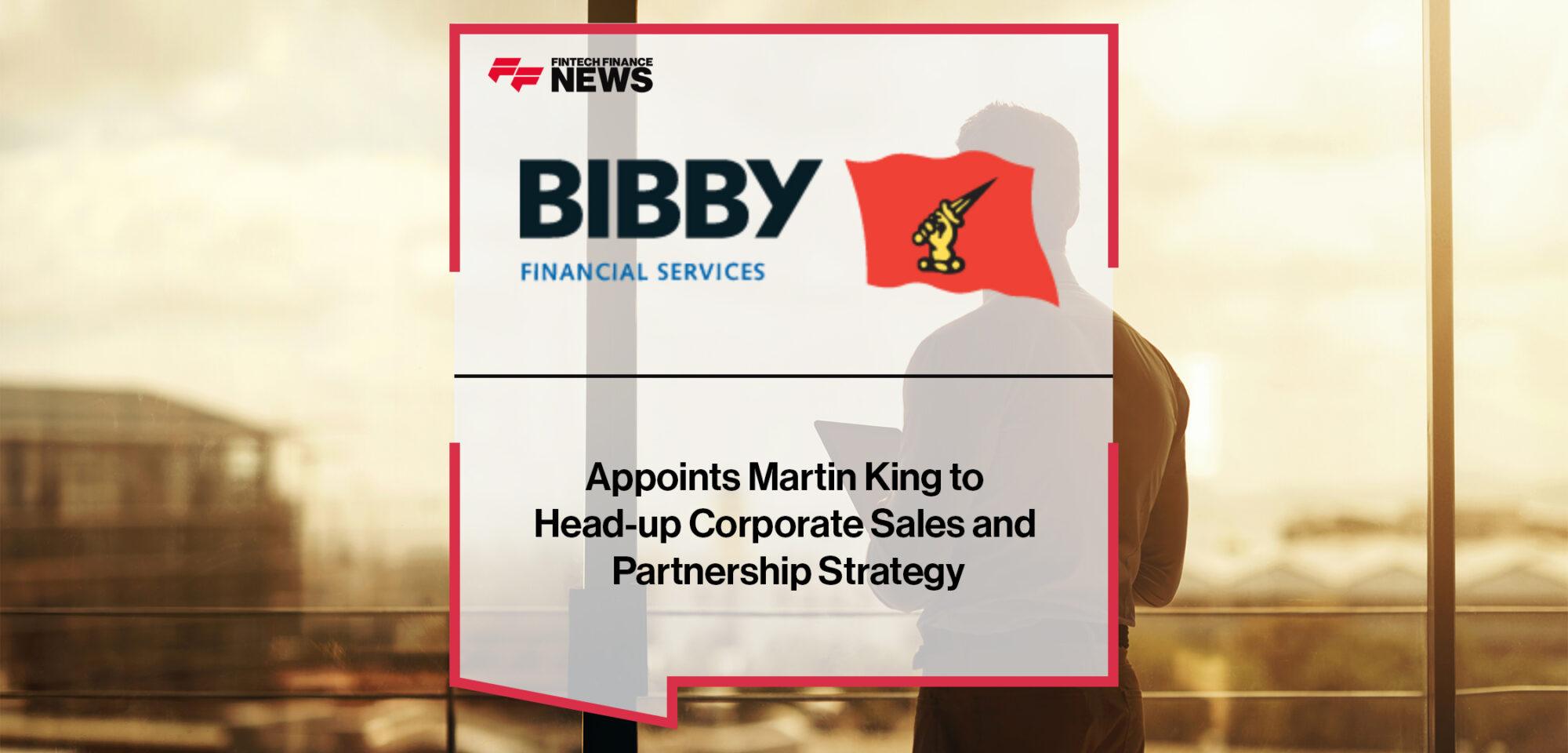 Bibby Financial Services Appoints Martin King to Head-up Corporate Sales and Partnership Strategy