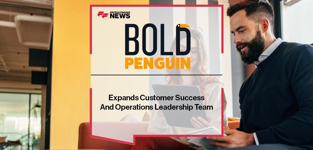 Bold Penguin Expands Customer Success And Operations Leadership Team | FF News