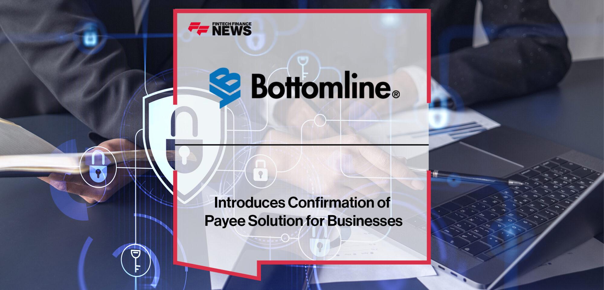 Bottomline Introduces Confirmation of Payee Solution for Businesses | FF News
