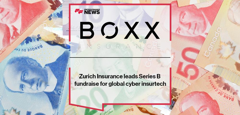 Zurich Insurance leads Series B fundraise for global cyber insurtech BOXX Insurance