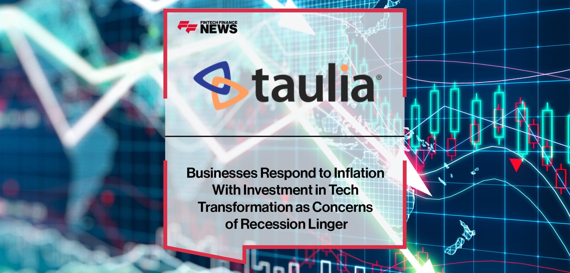 Businesses Respond to Inflation With Investment in Tech Transformation as Concerns of Recession Linger - Taulia