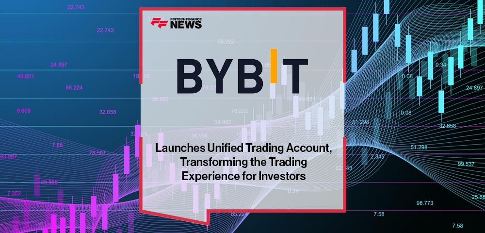 Bybit Launches Unified Trading Account, Transforming the Trading Experience for Investors