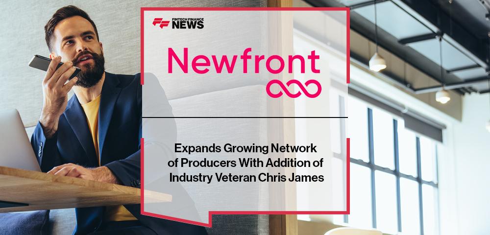 Newfront Expands Growing Network of Producers With Addition of Industry Veteran Chris James | FF News