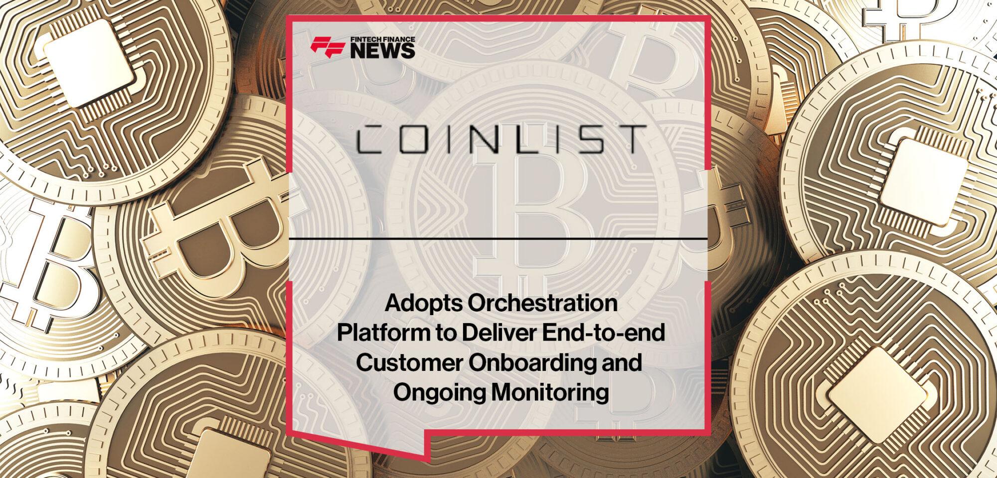 CoinList Adopts Orchestration Platform to Deliver End-to-end Customer Onboarding and Ongoing Monitoring | FF News