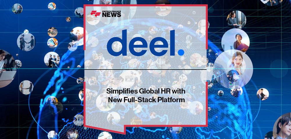 Deel Simplifies Global HR with New Full-Stack Platform
