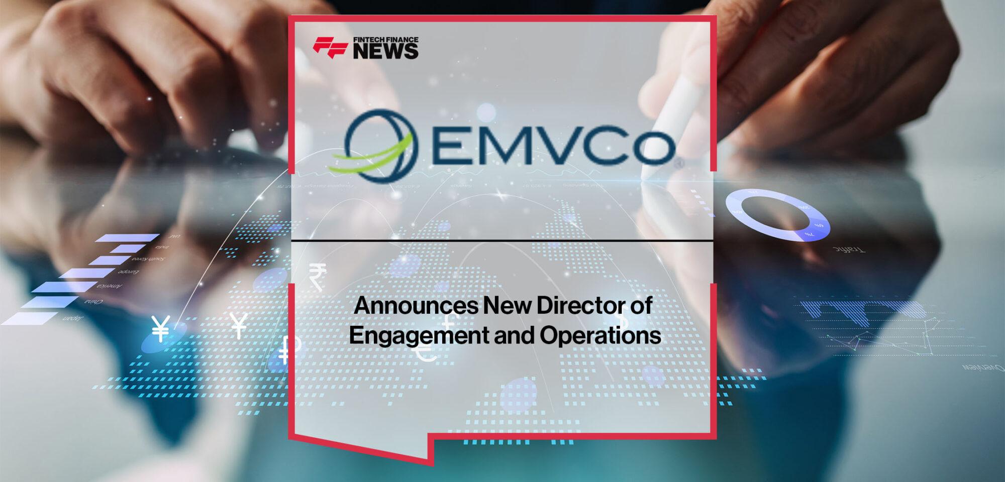 EMVCo Announces New Director of Engagement and Operations | FF News