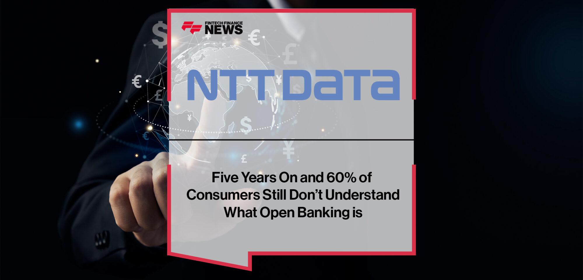 Five Years On and 60% of Consumers Still Don’t Understand What Open Banking is | FF News
