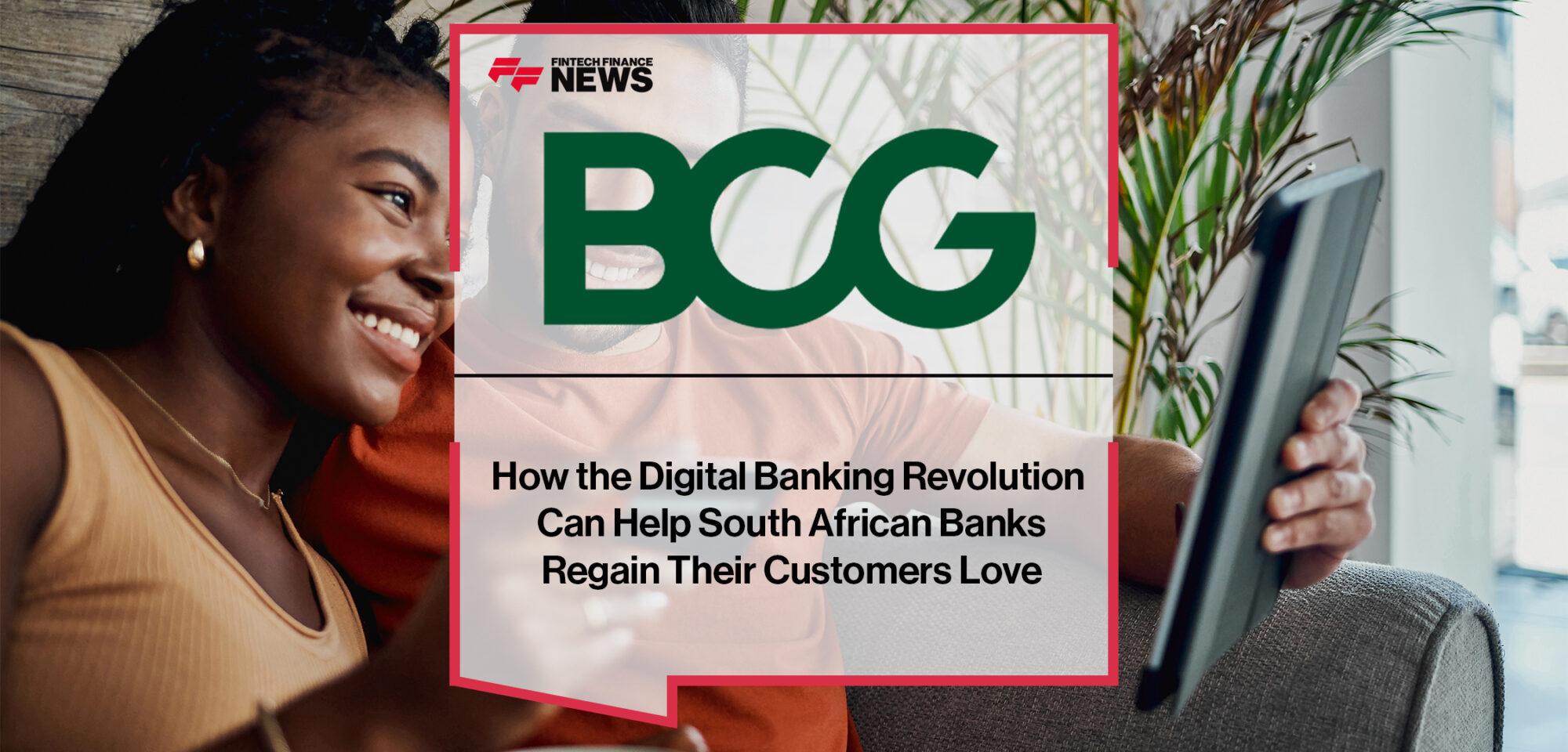 How the Digital Banking Revolution Can Help South African Banks Regain Their Customers Love
