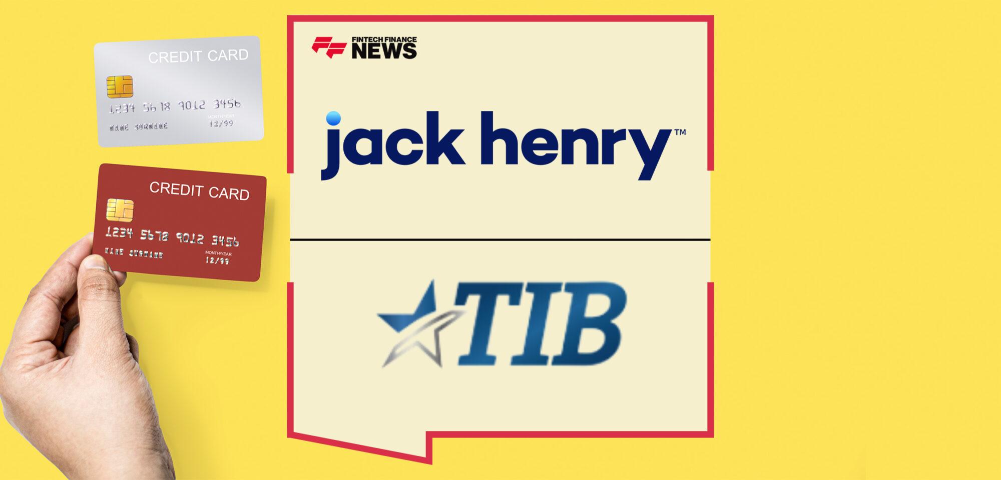 Jack Henry Expands Credit Card Offering With Agent Program Provided by TIB, N.A. (The Independent BankersBank) | FF News