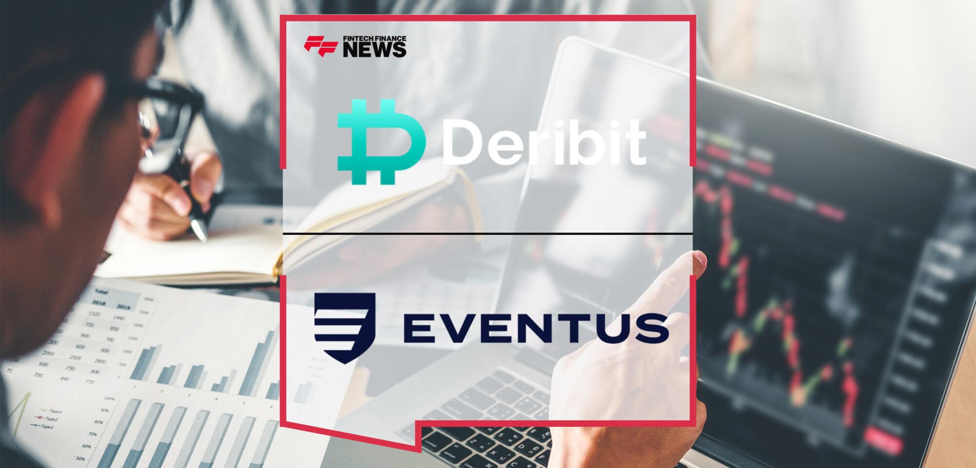 Leading Cryptocurrency Options Exchange Deribit Selects Eventus for Trade Surveillance Platform