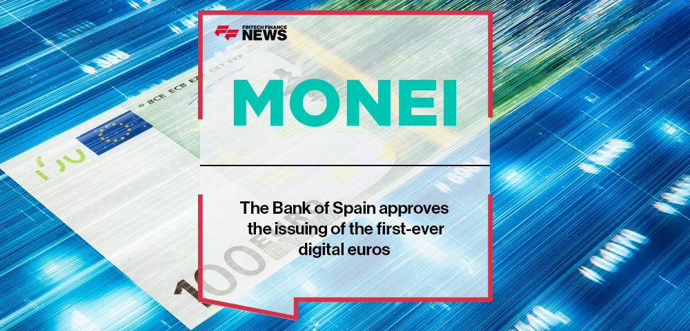 The Bank of Spain approves the issuing of the first-ever digital euros by MONEI
