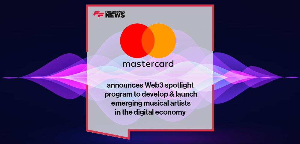 Mastercard announces Web3 spotlight program to develop & launch emerging musical artists in the digital economy | FF News