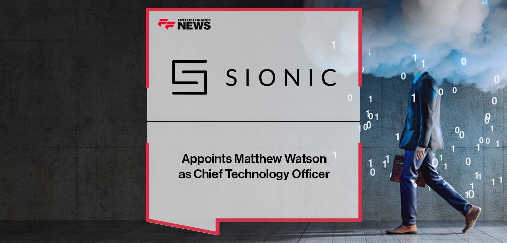 Sionic Appoints Matthew Watson as Chief Technology Officer