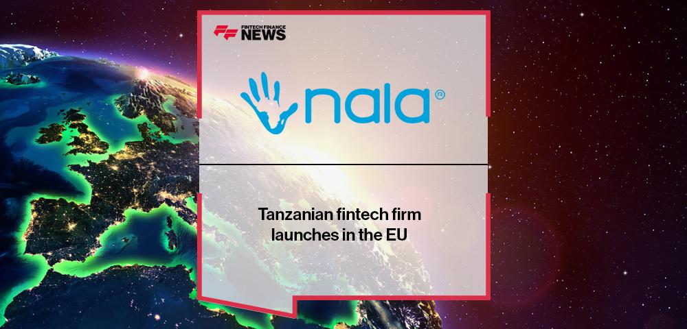 NALA, a Tanzanian financial technology company enabling payments to Africa, launches in the EU by adding 19 new Eurozone nations to its list of send markets. After expanding from the UK to the USA earlier this year, NALA has grown rapidly via geographic expansion and product differentiation | FF News