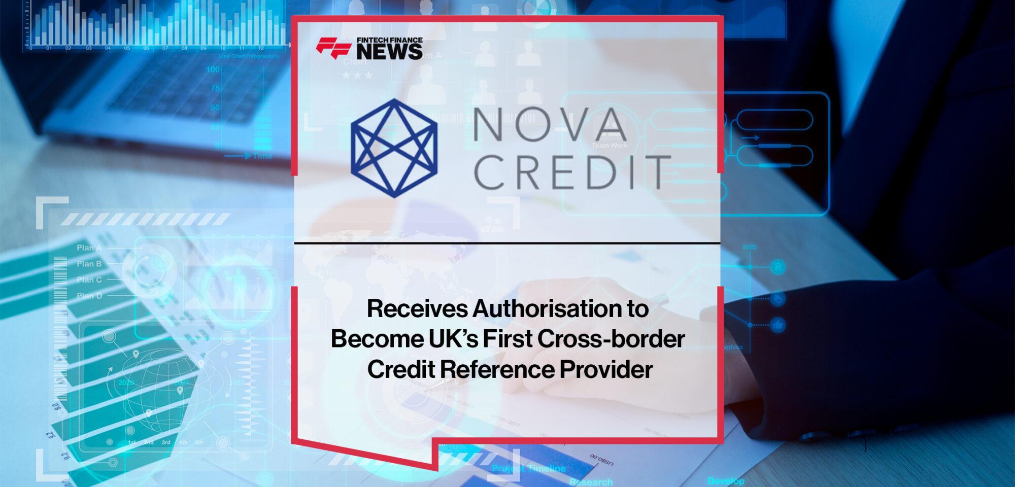 Nova Credit Receives Authorisation to Become UK’s First Cross-border Credit Reference Provider | FF News