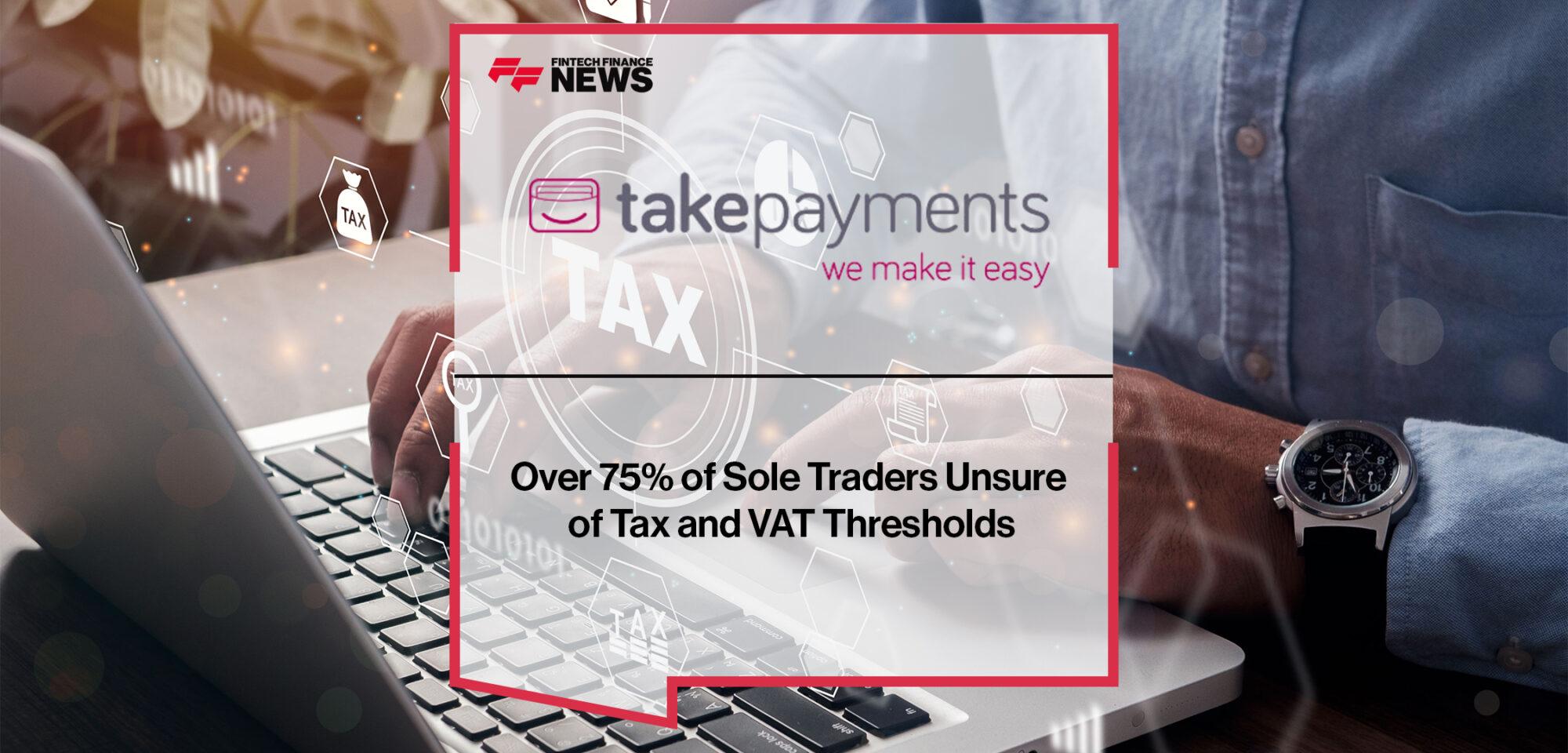 Over 75% of Sole Traders Unsure of Tax and VAT Thresholds