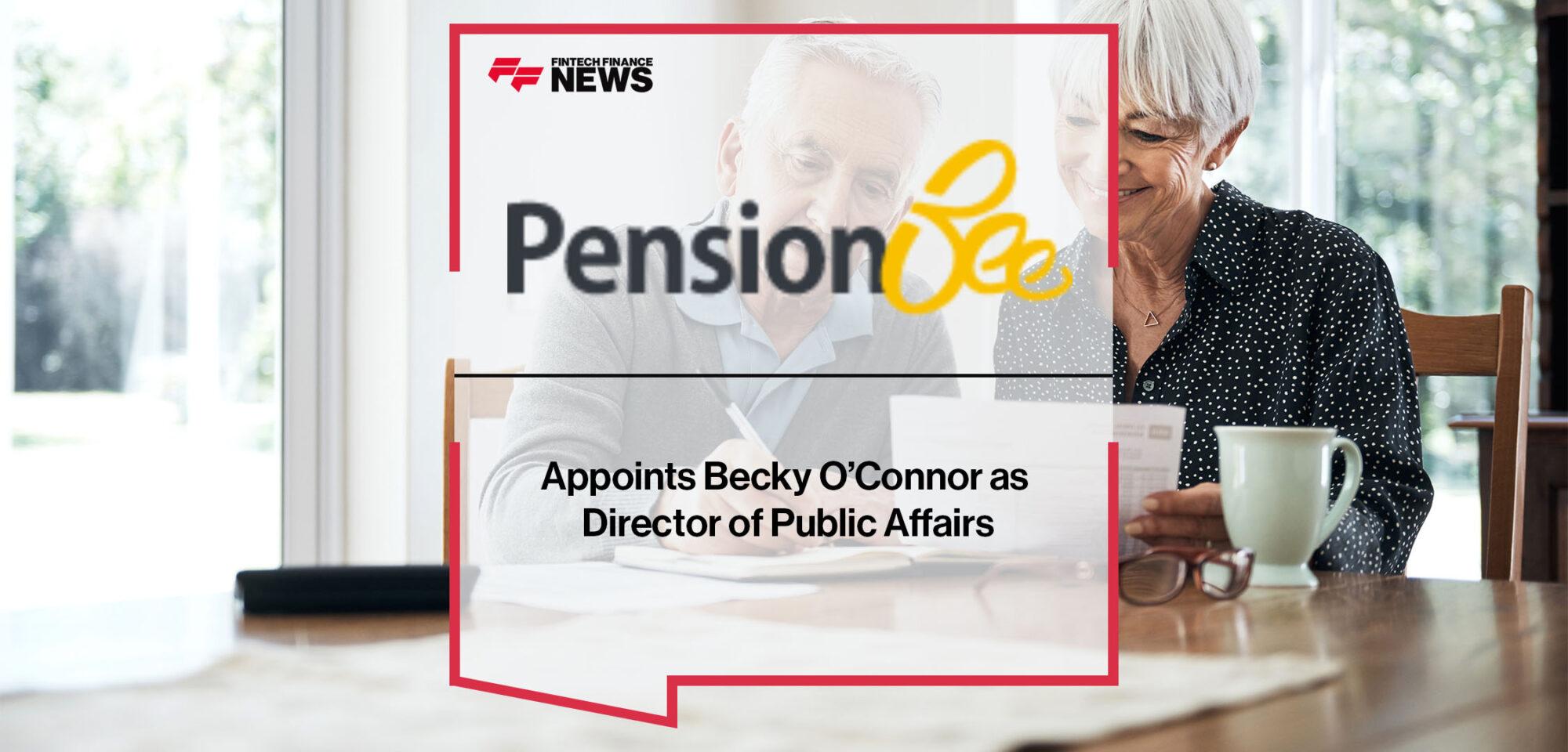 PensionBee Appoints Becky O’Connor as Director of Public Affairs | FF News
