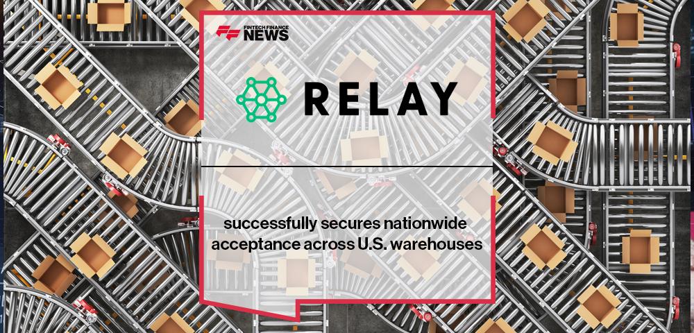 Relay Payments successfully secures nationwide acceptance across U.S. warehouses
