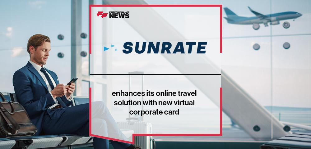 SUNRATE enhances its online travel solution with new virtual corporate card | FF News