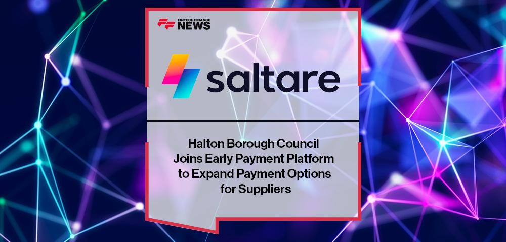 Halton Borough Council Joins Early Payment Platform Saltare, to Expand Payment Options for Suppliers | FF News