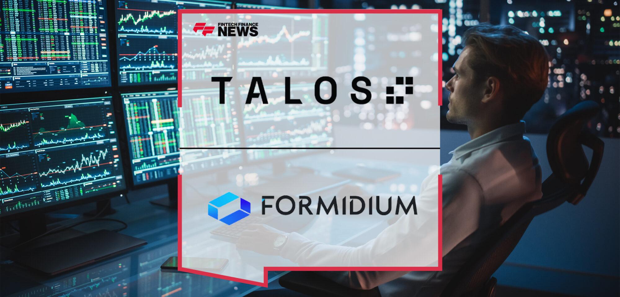 Talos Announces Partnership with Leading Fund Administrator Formidium | FF News