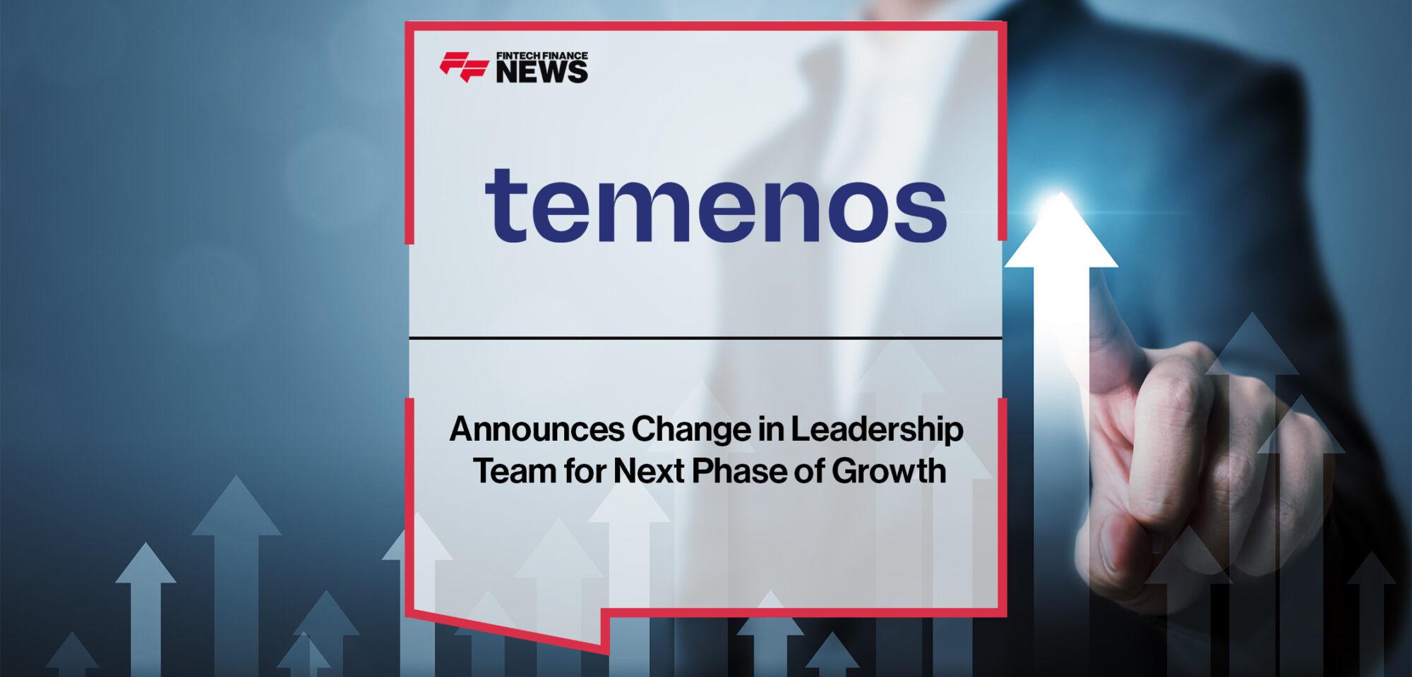 Temenos Announces Change in Leadership Team for Next Phase of Growth | FF News